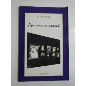 Asa  i-am  cunoscut  -  PETRE  OPREA 
